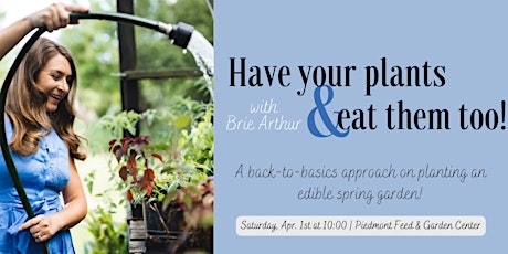 Have Your Plants & Eat Them Too! with Brie Arthur