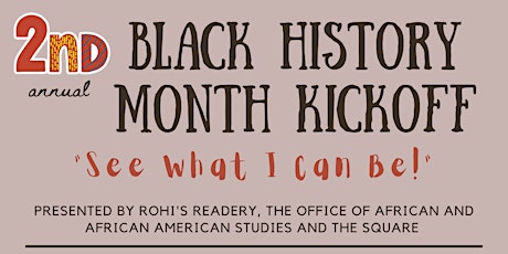 "See What I Can Be"! presenting the 2nd Annual Black History Month Kickoff