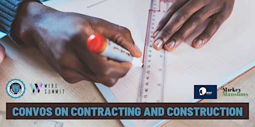 WIRE Presents: Convos on Contracting and Construction
