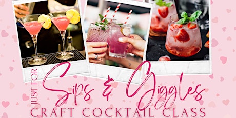 Just for Sips & Giggles Cocktail Class: For the LOVE of Cocktails Edition
