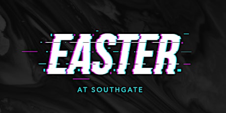 EASTER At Southgate - Winchester Campus primary image