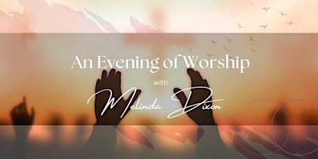 AN EVENING OF WORSHIP