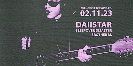 Daiistar, Sleep Over Disaster, Brother M. at Full Circle Brewing Co