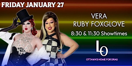 Friday Night Drag - Vera & Ruby Foxglove - 11:30pm
