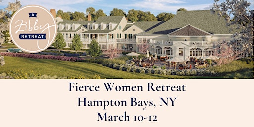 Zibby's "Fierce Women" Retreat: Canoe Place, Hampton Bays