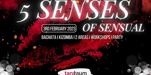 5 Senses of Sensual - The NEW Bachata / Kizomba Experience