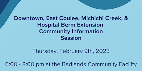 East Coulee, Hospital, Michichi, & Downtown Community Information Session