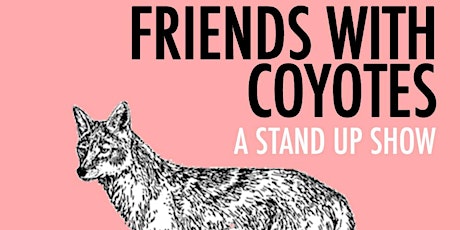 Friends of Coyotes: A Stand Up Showcase primary image