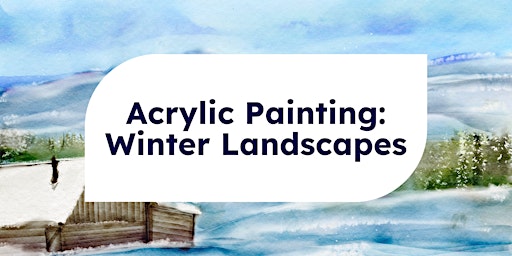 Acrylic Painting: Winter Landscapes