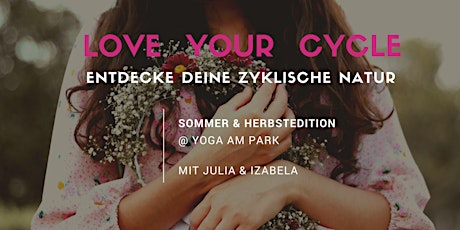 Hauptbild für Love Your Cycle - Entdecke deine zyklische Natur