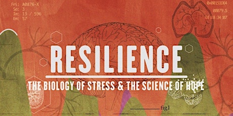 Resilience - The Biology of Stress and the Science of Hope primary image