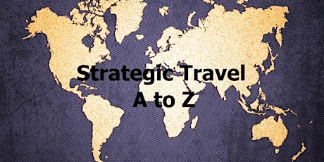 (ZOOM) STRATEGIC TRAVEL A to Z Part I  by TravelToolsTips