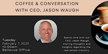 Coffee & Conversation with CEO, Jason Waugh