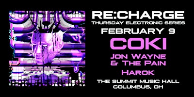 RE:CHARGE ft COKI at The Summit Music Hall – Thursday February 9