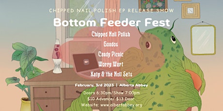 Chipped Nail Polish EP Release - Bottom Feeder Fest