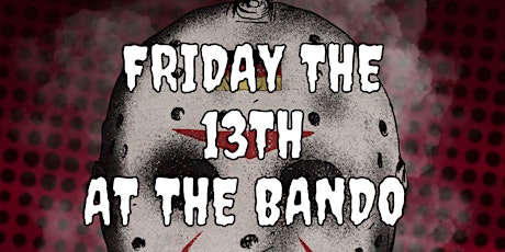 FRIDAY THE 13TH