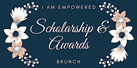 I AM EMPOWERED Scholarship & Awards Brunch primary image