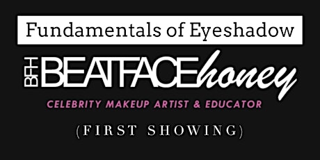 (FIRST SHOWING) The Fundamentals of Eyeshadow with BeatFaceHoney primary image