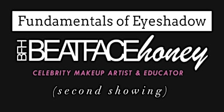 (SECOND SHOWING) The Fundamentals of Eyeshadow with BeatFaceHoney primary image