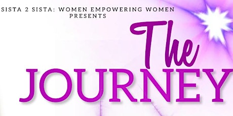 The Journey - 2023 Sista 2 Sista: Women Empowering Women Luncheon