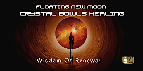 Floating New Moon CRYSTAL BOWLS HEALING - Wisdom Of Renewal