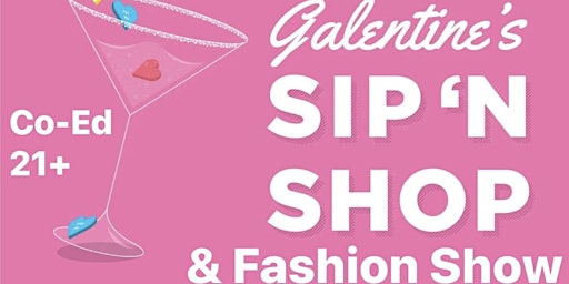 2nd Annual Galentine’s Sip, Shop & Fashion Show
