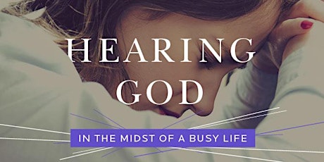 Hearing God in the Midst of a Busy Life primary image