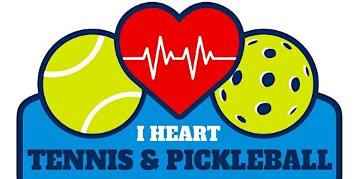 1st Annual I Heart Tennis and Pickleball Tournament