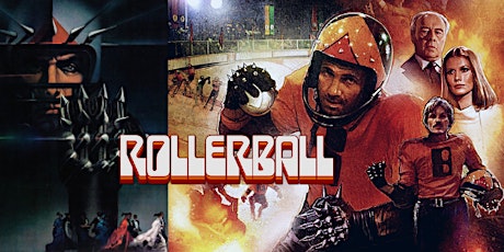 ROLLERBALL (1975) on the Big Screen!   Fri Mar 3 at 7:30pm)