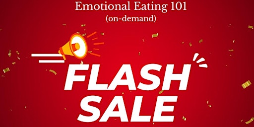 FLASH SALE :Emotional Eating 101(Jan.8-13) primary image