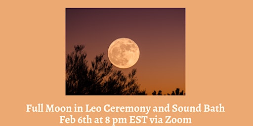 Full Moon in Leo Ceremony and Sound Bath