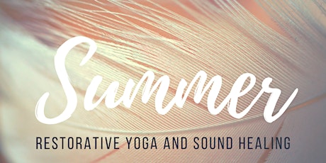 Summer Restorative + Sound Healing Event