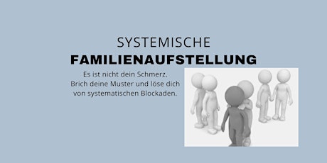 Hauptbild für Familienaufstellung - Befreie dich von alten Mustern  und Glaubenssätzen.