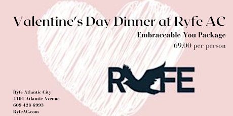 Valentine's Day At Ryfe AC "Embraceable You" Dinner Package