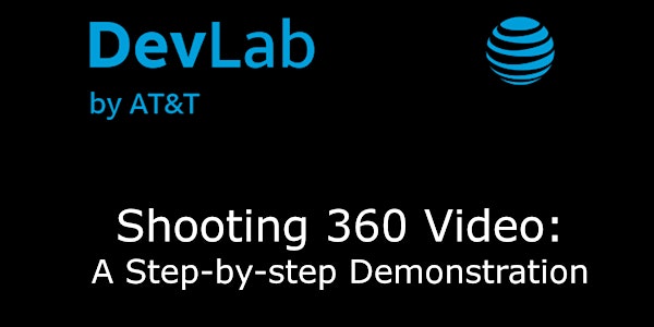 4/17, 1 p.m. FREE "Shooting 360 Video: A Step-by-step Demonstration" AT&T w...