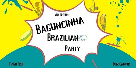 Baguncinha Brazilian Party - 5th Edition