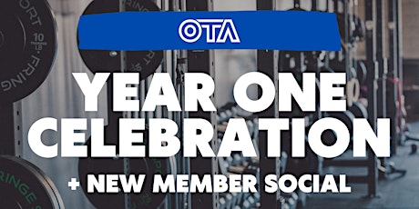 OTA - Year One Celebration & New Member Social