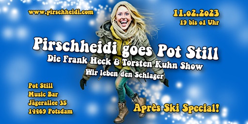 Pirschheidi goes Pot Still - Après Ski Special