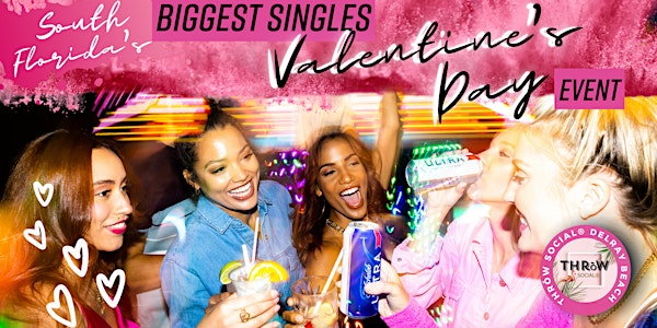 South Florida’s Biggest Valentine’s Day Single Mingle @ Throw Social Delray