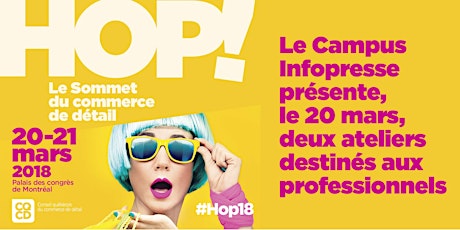 Hop! Le sommet du commerce de détail 2018 / Ateliers présentés par le Campus Infopresse primary image