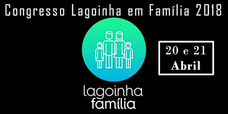 Imagem principal do evento Congresso Lagoinha em Família 2018