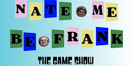 Nate Me Be Frank: The Game Show