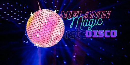 Melanin Magic Disco
