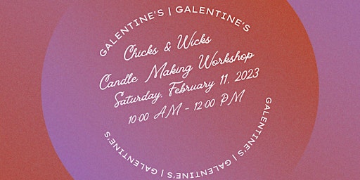 Chicks & Wicks Galentine's Candle Making Workshop