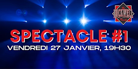SPECTACLE #1/ ROCKWELL FAMILY - VENDREDI 19H