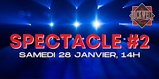 SPECTACLE #2/ ROCKWELL FAMILY - SAMEDI 14H
