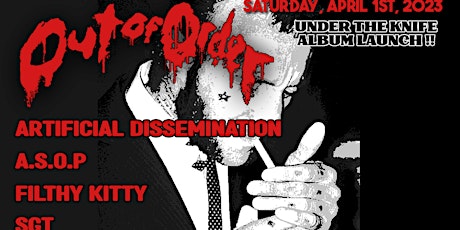 OUT OF ORDER-UNDER THE KNIFE Album Release Show @ See-Scape