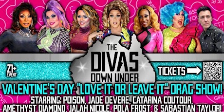 The Divas Down Under Valentine's Day "Love It or Leave It" Drag Show!