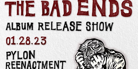 The Bad Ends Album Release Party