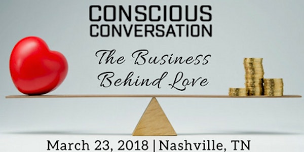 Conscious Conversation: The Business Behind Love